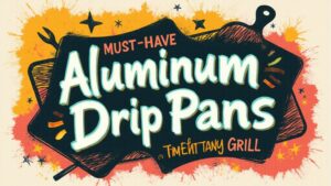 Read more about the article 7 Must-Have Aluminum Drip Pans That Elevate Any Grill