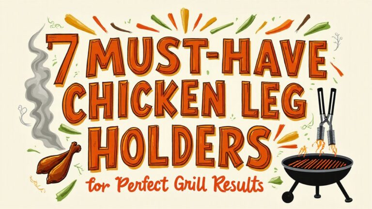 grilling chicken legs must have holders